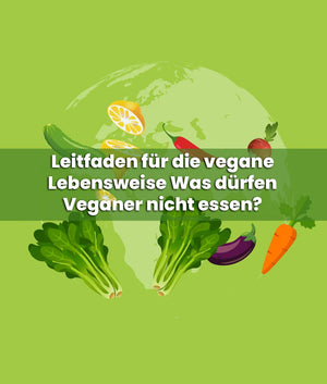 Leitfaden für die vegane Lebensweise Was dürfen Veganer nicht essen?