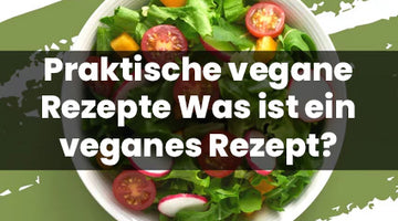 Praktische vegane Rezepte Was ist ein veganes Rezept?